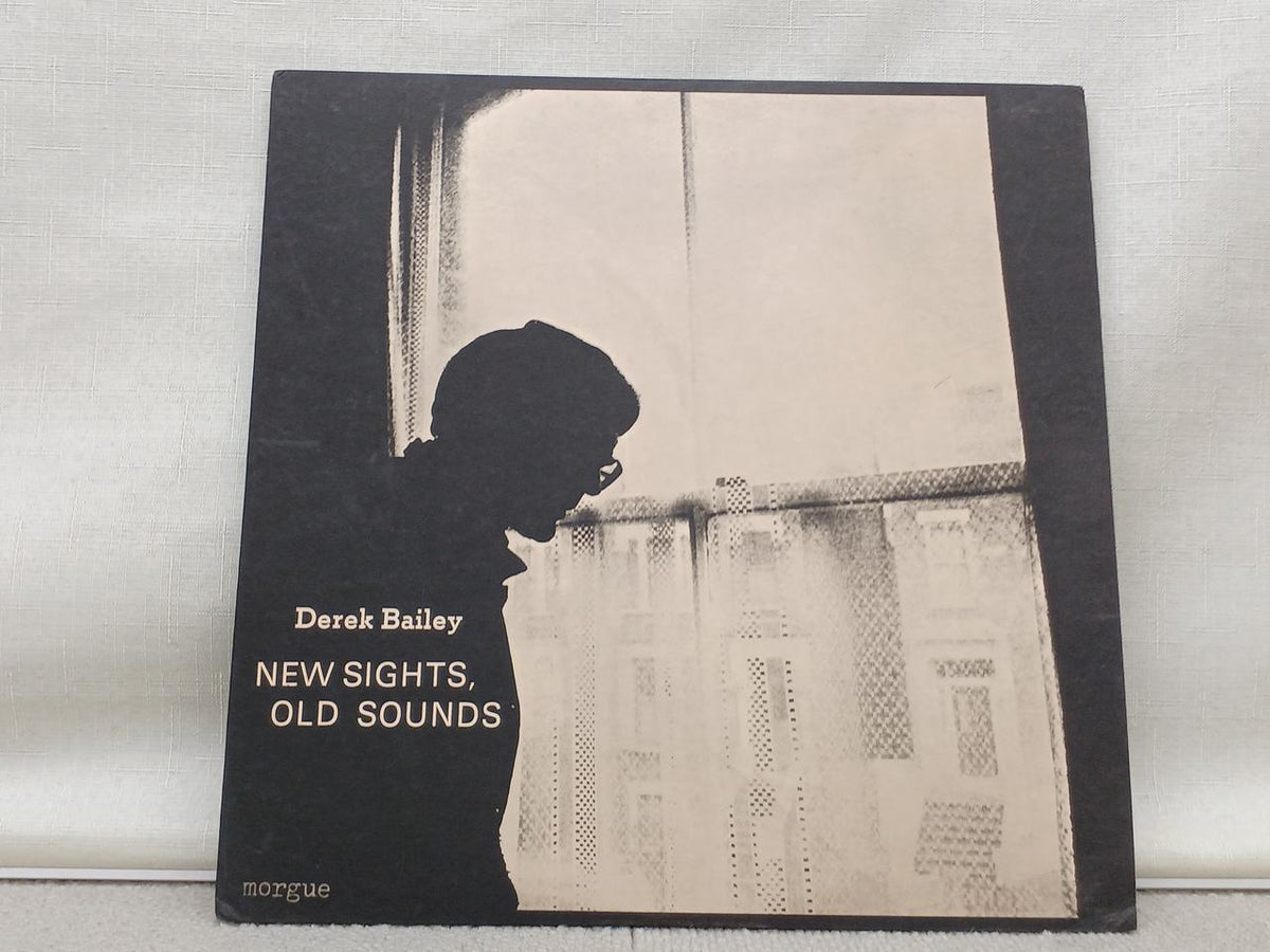 MORGUE DEREK BAILEY NEW SIGHTS,OLD SOUNDS