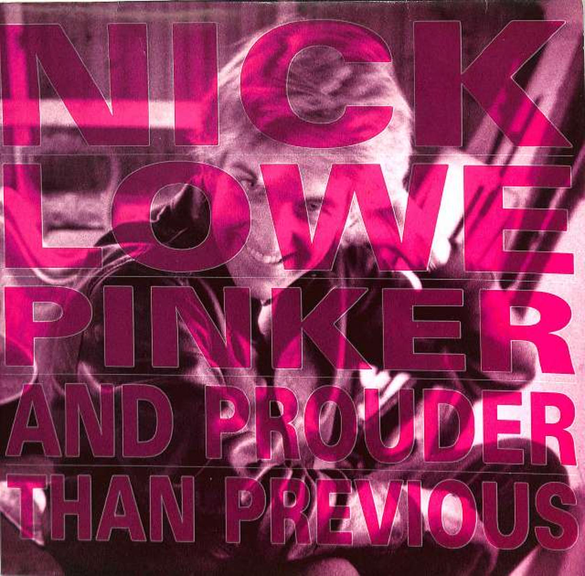 DEMON Nick Lowe: "PINKER AND PROUDER THAN FIEND 99"